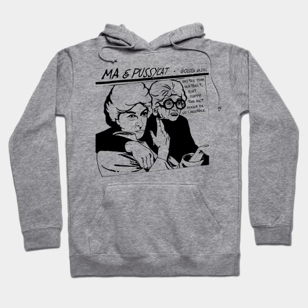 Ma and Pussycat Golden Girls Goo Parody Hoodie by darklordpug